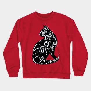 A Little Black Cat Goes With Everything Crewneck Sweatshirt